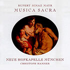 Rupert Ignaz Mayr: Musica Sacra